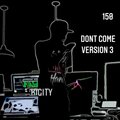 Kigity K - Dont Come (Version 3)(Explicit)
