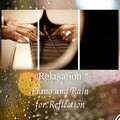 Rain Paris、Rain Sounds Nature Collection、Aquaplasm - Relaxation: Piano and Rain for Reflection - 3 Hours