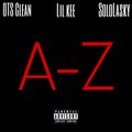 Sololasky、OTS Clean、Lil Kee - A-Z (feat. OTS CLEAN & Lil Kee|Explicit)