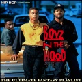 Boyz N The Hood The Ultimate Fantasy Playlist (Explicit)