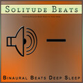 Binaural Beats Deep Sleep、Binaural Beats Sleep Tones、Binaural Beats Universe - Brainwave Entrainment with Zen Garden Sounds