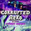 Corrupted-Hero (feat. Vtm1ns)(/Pibby Version)