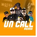 Nejo Y Dalmata、Falo、yomo、Chyno Nyno - Un Call (Remix)