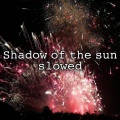 Shadow Of The Sun (remix：Adventure Club) (HERE、Track、REGRET变速版)