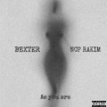 NCP Rakim、Bexter - As you are (feat. Bexter)(Explicit)