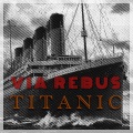 Via Rebus - Titanic (Futuristic DJ Remix)