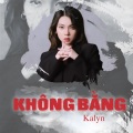 KAlyn - Không Bằng