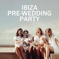 Ibiza Pre-Wedding Party: Summer House Music for Hen and Bachelor Party