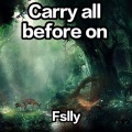 Carry all before on