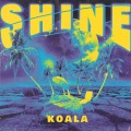 KOALA - SHINE
