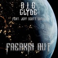 Big Clyde、Jeff Scott Soto - Freakin Out