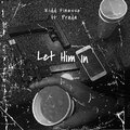 Kidd Finesse、Prada - Let Him In (Explicit)
