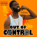 ThreeJ - Out Of Control (Explicit)