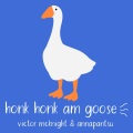 honk honk am goose