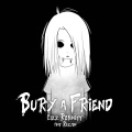 Bury a Friend