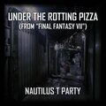 Under The Rotting Pizza (From 