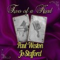 Two of a Kind: Paul Weston & Jo Stafford