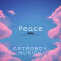 Astroboy Musick - Peace