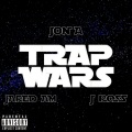 Jon A、Jared AM、J Ross - TRAP WARS (Explicit)