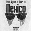 Sharell、HZ - (Once Upon a Time in Mexico) (feat. Hz)(Explicit)