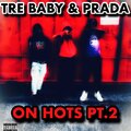 Tre Baby、Prada - On Hots Pt. 2 (feat. Prada)(Explicit)