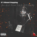 Mistah F.A.B、Don Trip、Juice Lee - If I Wasn’t Rapping Ft. Don Trip (Explicit)