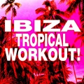 Ibiza Tropical Workout!