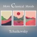 More Classical Moods: Tchaikovsky