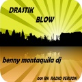 Benny Montaquila DJ - Drastik Blow