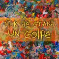 Nick de Grand - Un Golpe