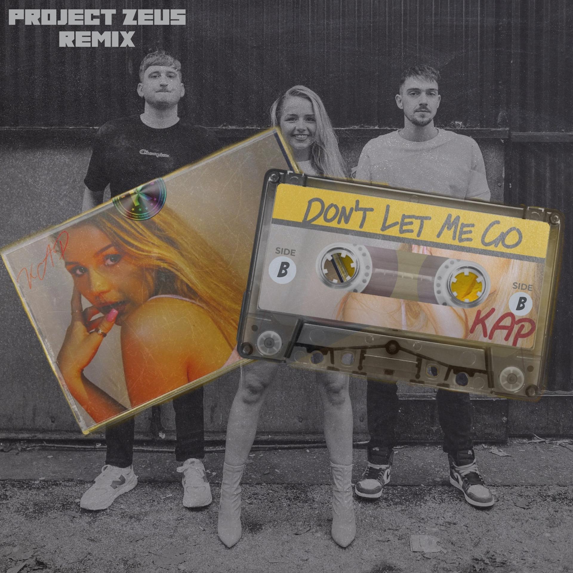 Kap - Don't Let Me Go (Project Zeus Remix)