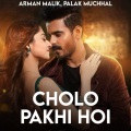 Rahul Roy、Armaan Malik、Palak Muchhal - Cholo Pakhi Hoi