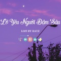 Linh Hương Luz、ZuongZero Ent、Datz - Lỡ Yêu Người Đậm Sâu (LofiDatz)