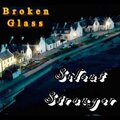 Silent Stranger - Broken Glass