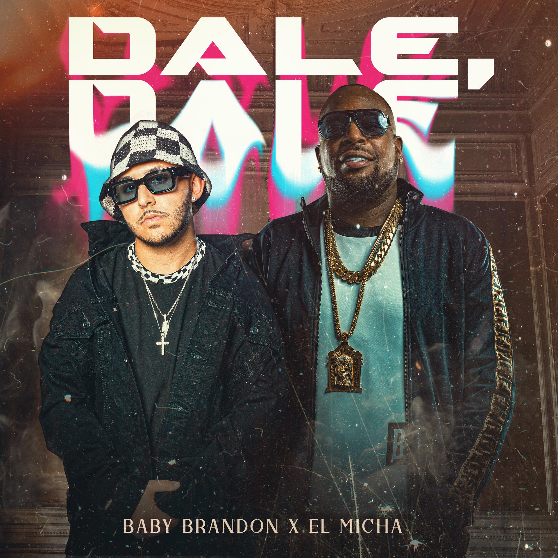 Baby Brandon、El Micha、Brandon Arias - Dale Dale