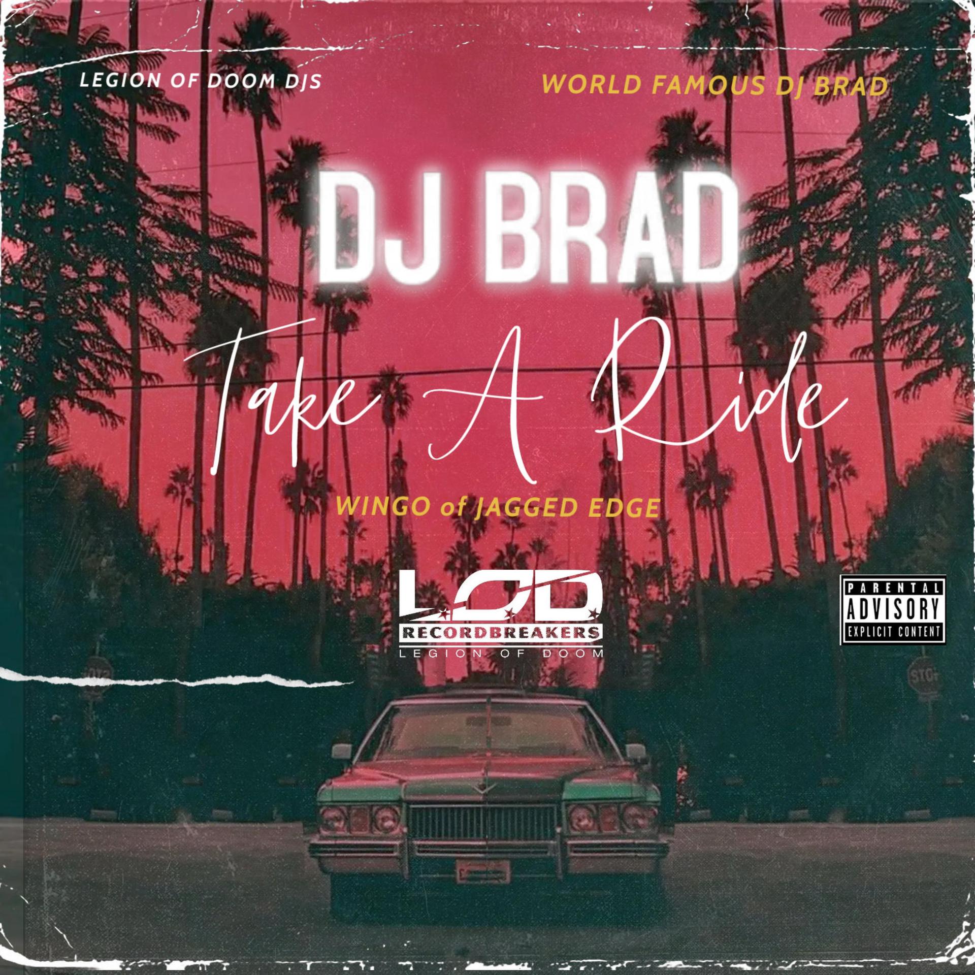 WORLD FAMOUS DJ BRAD、Wingo - TAKE A RIDE (feat. WINGO)(Explicit)