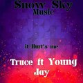 Truce、Young Jay - It Hurt's Me