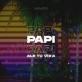 Papi (Ale To Vixa)