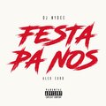 Dj Nydee、Alex Euro - Festa Pa Nos (Explicit)