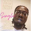 Boom Boom - Fate Ain't Fake (Explicit)