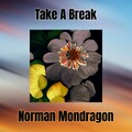 Norman Mondragon - Take A Break