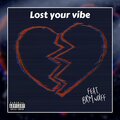 Lost Your Vibe (feat. BRM WOLFF) [Explicit]