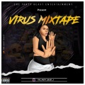 Dtop、DJ YK、Fela 2、Iju Tiger、Dj Glitter、Son of ika jamokay - Virus Mixtape