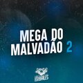MC Panico、DJ LP Malvadão、MC Nego da Marcone、Mc Delux - Mega do Malvadão 2 (Explicit)