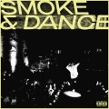 Smoke & Dance (Explicit)