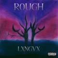 LXNGVX - Rough (Explicit)