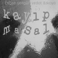 Vedat Özkaya、Çağan Şengül - Kayıp Masal