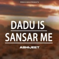 Dadu Is Sansar Me