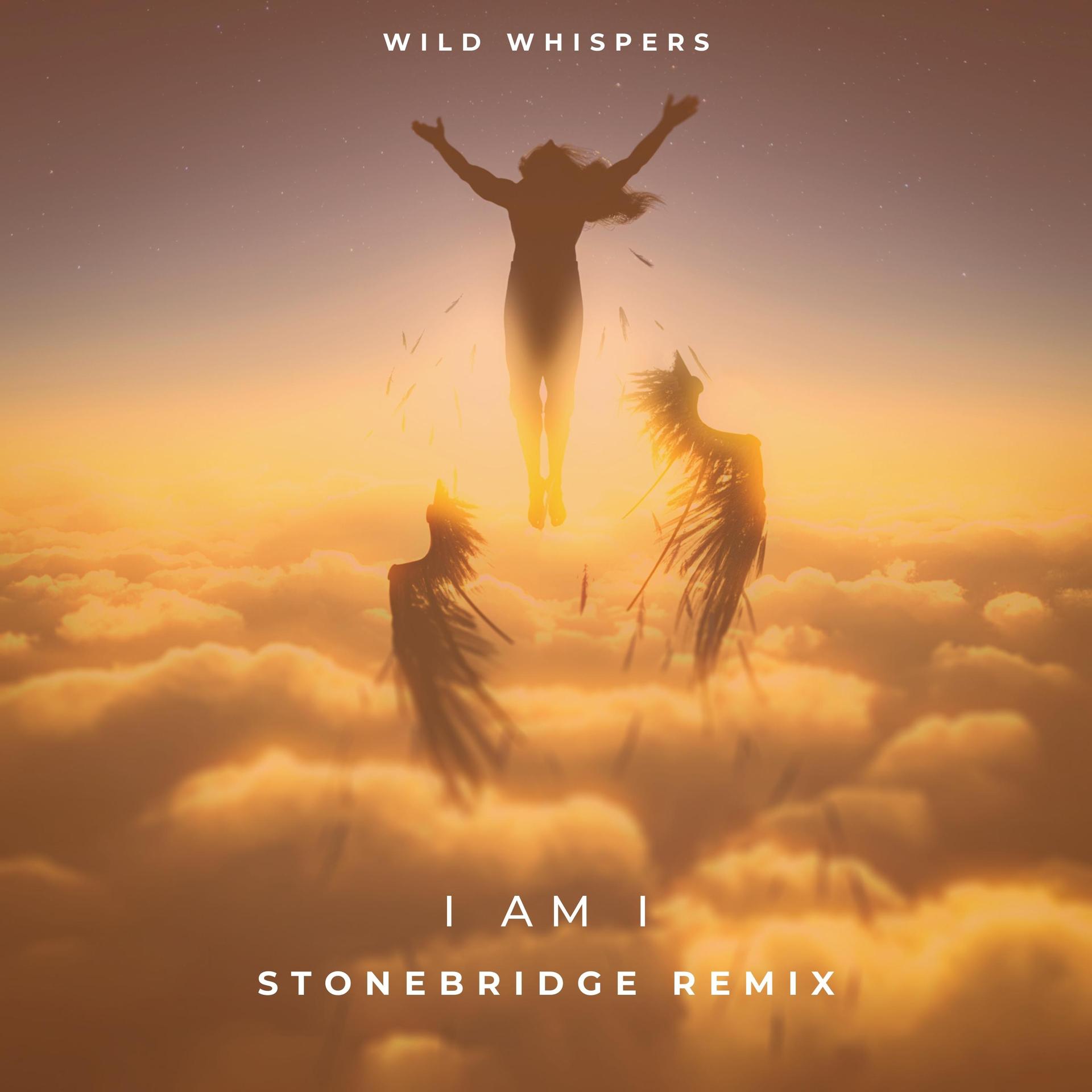Wild Whispers、Stonebridge - I Am I