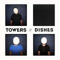 Towers - Dishes (Explicit)